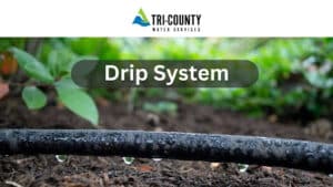 Drip System - Tricounty